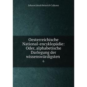 Книга Oesterreichische National-encyklopädie: Oder, alphabetische Darlegung der wissenswürdigsten 6
Книга Oesterreichische National-encyklopädie: Oder, alphabetische Darlegung der wissenswürdigsten 6