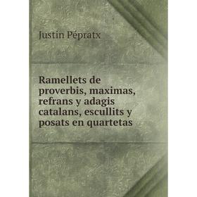 Книга Ramellets de proverbis, maximas, refrans y adagis catalans, escullits y posats en quartetas
Книга Ramellets de proverbis, maximas, refrans y adagis catalans, escullits y posats en quartetas