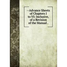 Книга Advance Sheets of Chapters I to VI: Inclusive, of a Revision of the Manual B5384
Книга Advance Sheets of Chapters I to VI: Inclusive, of a Revision of the Manual B5384