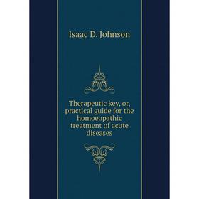 Книга Therapeutic key, or, practical guide for the homoeopathic treatment of acute diseases
Книга Therapeutic key, or, practical guide for the homoeopathic treatment of acute diseases
