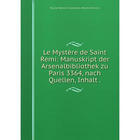 Книга Le Mystère de Saint Remi: Manuskript der Arsenalbibliothek zu Paris 3364, nach Quellen, Inhalt
Книга Le Mystère de Saint Remi: Manuskript der Arsenalbibliothek zu Paris 3364, nach Quellen, Inhalt