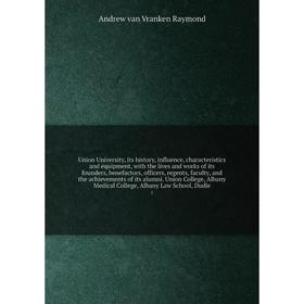 Книга Union University, its History, influence, characteristics and equipment, with the lives and works of its founders
Книга Union University, its History, influence, characteristics and equipment, with the lives and works of its founders