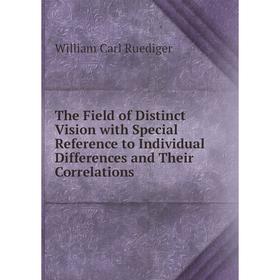 Книга The Field of Distinct Vision with Special Reference to Individual Differences and Their Correlations
Книга The Field of Distinct Vision with Special Reference to Individual Differences and Their Correlations