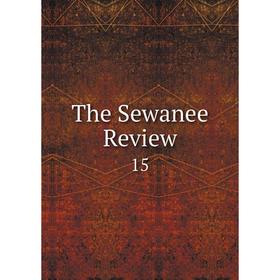 Книга The Sewanee Review 15 
Книга The Sewanee Review 15