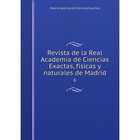 Книга Revista de la Real Academia de Ciencias Exactas, fнsicas y naturales de Madrid 6
Книга Revista de la Real Academia de Ciencias Exactas, fнsicas y naturales de Madrid 6