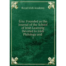 Книга Йriu: Founded as the Journal of the School of Irish Learning Devoted to Irish Philology
Книга Йriu: Founded as the Journal of the School of Irish Learning Devoted to Irish Philology