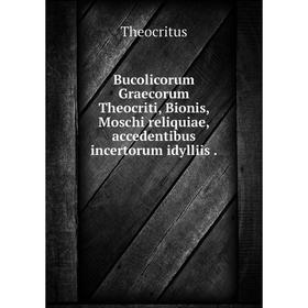Книга Bucolicorum Graecorum Theocriti, Bionis, Moschi reliquiae, accedentibus incertorum idylliis .
Книга Bucolicorum Graecorum Theocriti, Bionis, Moschi reliquiae, accedentibus incertorum idylliis .