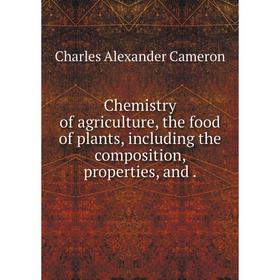 Книга Chemistry of agriculture, the food of plants, including the composition, properties, and .
Книга Chemistry of agriculture, the food of plants, including the composition, properties, and .
