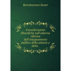 Книга Considerazioni filosofiche sull'odierna riforma dell'insegnamento publico della pittura e della .
Книга Considerazioni filosofiche sull'odierna riforma dell'insegnamento publico della pittura e della .