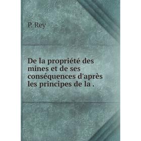 Книга De la propriété des mines et de ses conséquences d'après les principes de la .
Книга De la propriété des mines et de ses conséquences d'après les principes de la .