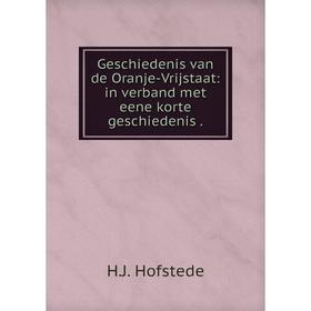 Книга Geschiedenis van de Oranje-Vrijstaat: in verband met eene korte geschiedenis .
Книга Geschiedenis van de Oranje-Vrijstaat: in verband met eene korte geschiedenis .