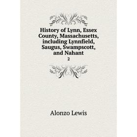 Книга History of Lynn, Essex County, Massachusetts, including Lynnfield, Saugus, Swampscott, and Nahant2
Книга History of Lynn, Essex County, Massachusetts, including Lynnfield, Saugus, Swampscott, and Nahant2