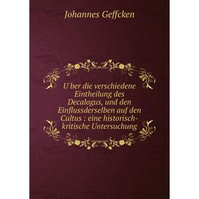 Книга Über die verschiedene Eintheilung des Decalogus, und den Einflussderselben auf den Cultus: eine historisch-kritische Untersuchung
Книга Über die verschiedene Eintheilung des Decalogus, und den Einflussderselben auf den Cultus: eine historisch-kritische Untersuchung