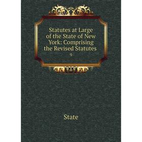 Книга Statutes at Large of the State of New York: Comprising the Revised Statutes9
Книга Statutes at Large of the State of New York: Comprising the Revised Statutes9