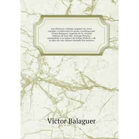 Книга Los Pirineos; trilogia original en verso catalán y traducción en prosa castellana por Victor Balaguer; seguida de la versión italiana de José Ma
Книга Los Pirineos; trilogia original en verso catalán y traducción en prosa castellana por Victor Balaguer; seguida de la versión italiana de José Ma