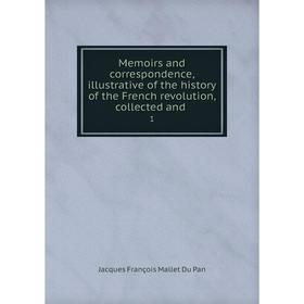 Книга Memoirs and correspondence, illustrative of the history of the French revolution
Книга Memoirs and correspondence, illustrative of the history of the French revolution