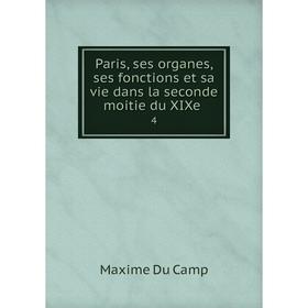Книга Paris, ses organes, ses fonctions et sa vie dans la seconde moitie du XIXe 4
Книга Paris, ses organes, ses fonctions et sa vie dans la seconde moitie du XIXe 4