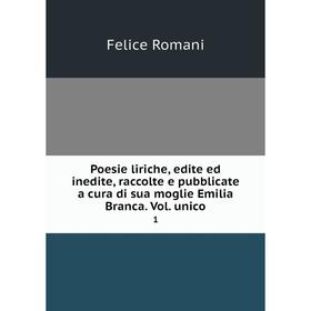 Книга Poesie liriche, edite ed inedite, raccolte e pubblicate a cura di sua moglie Emilia Branca. Vol. unico1
Книга Poesie liriche, edite ed inedite, raccolte e pubblicate a cura di sua moglie Emilia Branca. Vol. unico1