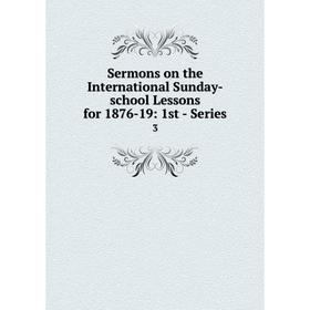 Книга Sermons on the International Sunday-school Lessons for 1876-19: 1st - Series 3
Книга Sermons on the International Sunday-school Lessons for 1876-19: 1st - Series 3