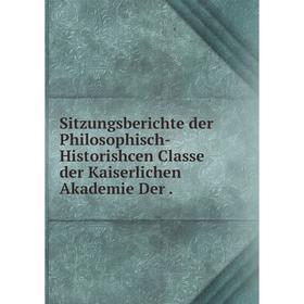 Книга Sitzungsberichte der Philosophisch-Historishcen Classe der Kaiserlichen Akademie Der .
Книга Sitzungsberichte der Philosophisch-Historishcen Classe der Kaiserlichen Akademie Der .