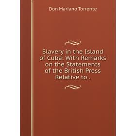 Книга Slavery in the Island of Cuba: With Remarks on the Statements of the British Press Relative to .
Книга Slavery in the Island of Cuba: With Remarks on the Statements of the British Press Relative to .