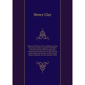 Книга Speech of Henry Clay, in defence of the American system, against the British colonial system; with an appendix of documents referred to in the s
Книга Speech of Henry Clay, in defence of the American system, against the British colonial system; with an appendix of documents referred to in the s