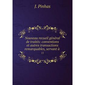 Книга Nouveau recueil général de traités: conventions et autres transactions remarquables, servant à11
Книга Nouveau recueil général de traités: conventions et autres transactions remarquables, servant à11