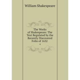 Книга The Works of Shakespeare: The Text Regulated by the Recently Discovered Folio of 1632.4
Книга The Works of Shakespeare: The Text Regulated by the Recently Discovered Folio of 1632.4
