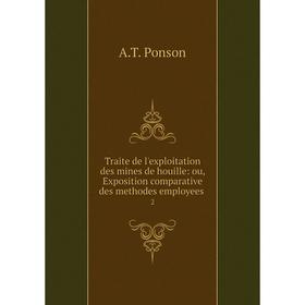 Книга Traite de l'exploitation des mines de houille: ou, Exposition comparative des methodes employees.2
Книга Traite de l'exploitation des mines de houille: ou, Exposition comparative des methodes employees.2