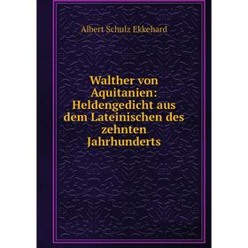 Книга Walther von Aquitanien: Heldengedicht aus dem Lateinischen des zehnten Jahrhunderts
Книга Walther von Aquitanien: Heldengedicht aus dem Lateinischen des zehnten Jahrhunderts