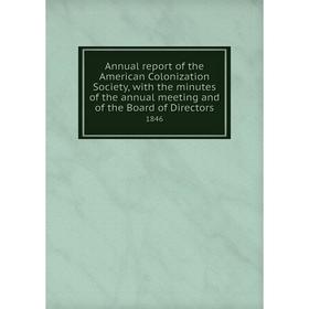 Книга Annual report of the American Colonization Society, with the minutes of the annual meeting and of the Board of Directors 1846
Книга Annual report of the American Colonization Society, with the minutes of the annual meeting and of the Board of Directors 1846