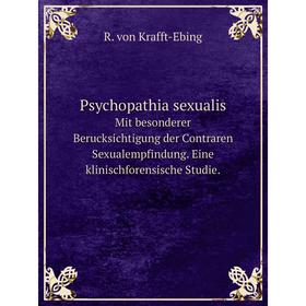 Книга Psychopathia sexualisMit besonderer Berucksichtigung der Contraren Sexualempfindung. Eine klinischforensische Studie.
Книга Psychopathia sexualisMit besonderer Berucksichtigung der Contraren Sexualempfindung. Eine klinischforensische Studie.