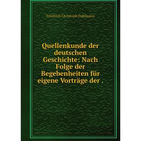 Книга Quellenkunde der deutschen Geschichte: Nach Folge der Begebenheiten für eigene Vorträge der .
Книга Quellenkunde der deutschen Geschichte: Nach Folge der Begebenheiten für eigene Vorträge der .