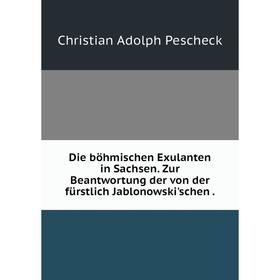 Книга Die böhmischen Exulanten in Sachsen. Zur Beantwortung der von der fürstlich Jablonowski'schen .
Книга Die böhmischen Exulanten in Sachsen. Zur Beantwortung der von der fürstlich Jablonowski'schen .