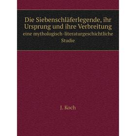 Книга Die Siebenschläferlegende, ihr Ursprung und ihre Verbreitungeine mythologisch-literaturgeschichtliche Studie
Книга Die Siebenschläferlegende, ihr Ursprung und ihre Verbreitungeine mythologisch-literaturgeschichtliche Studie