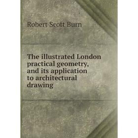 Книга The illustrated London practical geometry, and its application to architectural drawing
Книга The illustrated London practical geometry, and its application to architectural drawing