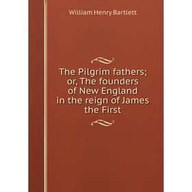 Книга The Pilgrim fathers; or, The founders of New England in the reign of James the First
Книга The Pilgrim fathers; or, The founders of New England in the reign of James the First
