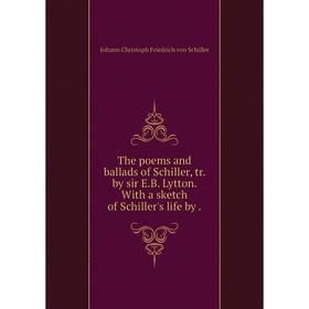 Книга The poems and ballads of Schiller, tr. by sir E.B. Lytton. With a sketch of Schiller's life by.
Книга The poems and ballads of Schiller, tr. by sir E.B. Lytton. With a sketch of Schiller's life by.