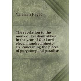 Книга The revelation to the monk of Evesham abbey in the year of Our Lord eleven hundred ninety-six, concerning the places of purgatory and paradise
Книга The revelation to the monk of Evesham abbey in the year of Our Lord eleven hundred ninety-six, concerning the places of purgatory and paradise