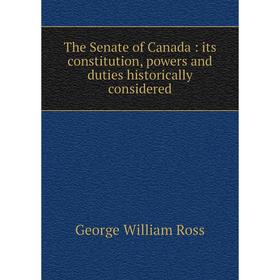 Книга The Senate of Canada : its constitution, powers and duties historically considered
Книга The Senate of Canada : its constitution, powers and duties historically considered