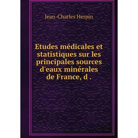 Книга Etudes médicales et statistiques sur les principales sources d'eaux minérales de France, d .
Книга Etudes médicales et statistiques sur les principales sources d'eaux minérales de France, d .