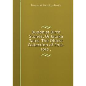 Книга Buddhist Birth Stories: Or Jātaka Tales. The Oldest Collection of Folk-lore.
Книга Buddhist Birth Stories: Or Jātaka Tales. The Oldest Collection of Folk-lore.