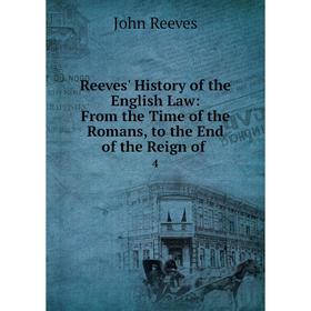 Книга Reeves' History of the English Law: From the Time of the Romans, to the End of the Reign of. 4
Книга Reeves' History of the English Law: From the Time of the Romans, to the End of the Reign of. 4