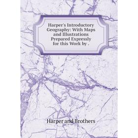 Книга Harper's Introductory Geography: With Maps and Illustrations Prepared Expressly for this Work by.
Книга Harper's Introductory Geography: With Maps and Illustrations Prepared Expressly for this Work by.