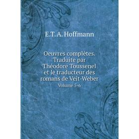 Книга Oeuvres complètes Traduite par Théodore Toussenel et le traducteur des romans de Veit-Weber Volume 5-6
Книга Oeuvres complètes Traduite par Théodore Toussenel et le traducteur des romans de Veit-Weber Volume 5-6