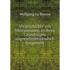 Книга Vorgeschichte von Westpreussen, in ihren Grundzügen allgemeinverständlich dargestellt
Книга Vorgeschichte von Westpreussen, in ihren Grundzügen allgemeinverständlich dargestellt