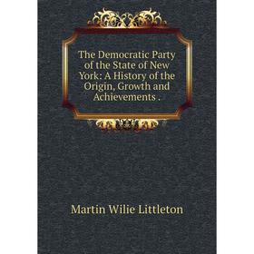Книга The Democratic Party of the State of New York: A History of the Origin, Growth and Achievements.
Книга The Democratic Party of the State of New York: A History of the Origin, Growth and Achievements.