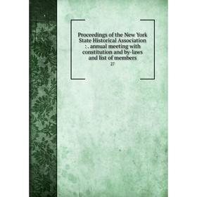 Книга Proceedings of the New York State Historical Association:. annual meeting with constitution and by-laws and list of members 27
Книга Proceedings of the New York State Historical Association:. annual meeting with constitution and by-laws and list of members 27