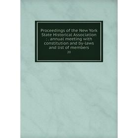Книга Proceedings of the New York State Historical Association:. annual meeting with constitution and by-laws and list of members 20
Книга Proceedings of the New York State Historical Association:. annual meeting with constitution and by-laws and list of members 20