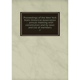 Книга Proceedings of the New York State Historical Association:. annual meeting with constitution and by-laws and list of members 17
Книга Proceedings of the New York State Historical Association:. annual meeting with constitution and by-laws and list of members 17